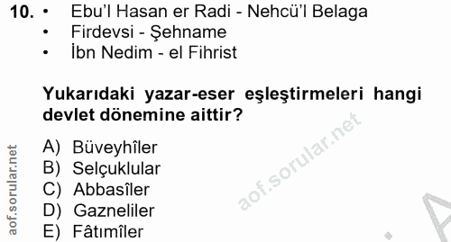 10. soru: • Ebu'l Hasan er Radi - Nehcü'l Belaga Firdevsi - Şehname • ibn Nedim'- el Fihrist Yukarıdaki yazar-eser eşleştirmele…