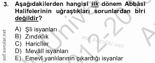 3. soru: Aşağıdakilerden hangisi ilk dönem Abbâsi Halifelerinin uğraştıkları sorunlardan biri değildir? A) Şîi isyanları B) Zi…