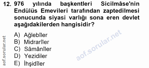 12. soru: 976 yılında başkentleri Sicilmâse'nin Endülüs Emevileri tarafından zaptedilmesi sonucunda siyasi varlığı sona eren de…