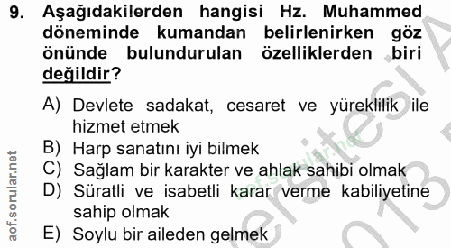9. soru: Aşağıdakilerden hangisi Hz. Muhammed döneminde kumandan belirlenirken göz önünde bulundurulan özelliklerden biri deği…