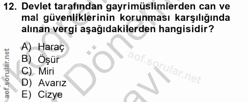 12. soru: Devlet tarafından gayrimüslimlerden can ve mal güvenliklerinin korunması karşılığında alınan vergi aşağıdakilerden ha…