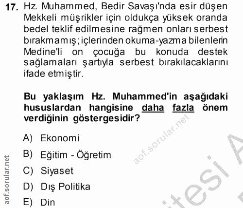 17. soru: Hz. Muhammed, Bedir Savaşı'nda esir düşen Mekkeli müşrikler için oldukça yüksek oranda bedel teklif edilmesine rağmen…
