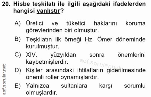 20. soru: Hisbe teşkilatı ile ilgili aşağıdaki ifadelerden hangisi yanlıştır? A) Üretici ve tüketici haklarını koruma görevleri…