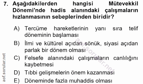 7. soru: Aşağıdakilerden hangisi Mütevekkil Dönemi'nde hadis alanındaki çalışmaların hızlanmasının sebeplerinden biridir? A) T…