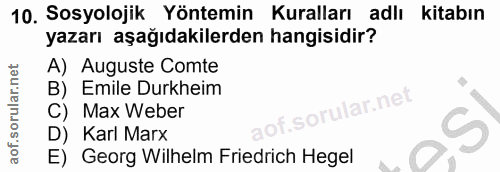 10. soru: Sosyolojik Yöntemin Kuralları adlı kitabın yazarı aşağıdakilerden hangisidir? A) Auguste Comte B) Emile Durkheim lar.…