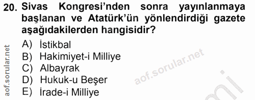 20. soru: Sivas Kongresi'nden sonra yayınlanmaya başlanan ve Atatürk'ün yönlendirdiği gazete aşağıdakilerden hangisidir? A) İst…