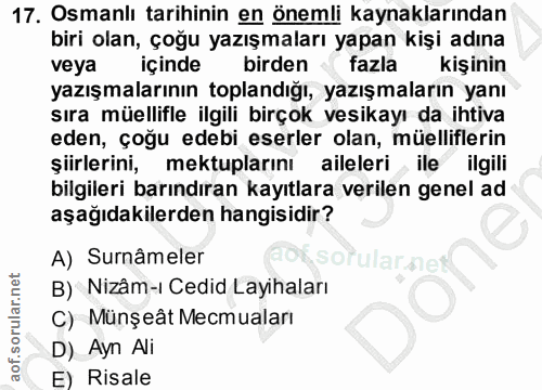 17. soru: Osmanlı tarihinin en önemli kaynaklarından biri olan, çoğu yazışmaları yapan kişi adına veya içinde birden fazla kişi…