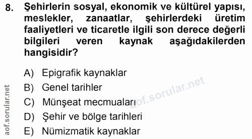 8. soru: Şehirlerin sosyal, ekonomik ve kültürel yapısı, meslekler, zanaatlar, şehirlerdeki üretim faaliyetleri ve ticaretle i…