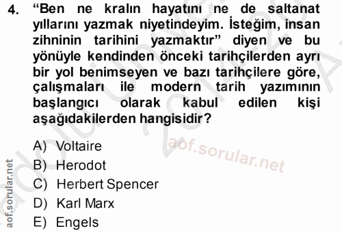 4. soru: "Ben ne kralın hayatını ne de saltanat yıllarını yazmak niyetindeyim. İsteğim, insan zihninin tarihini yazmaktır" diy…