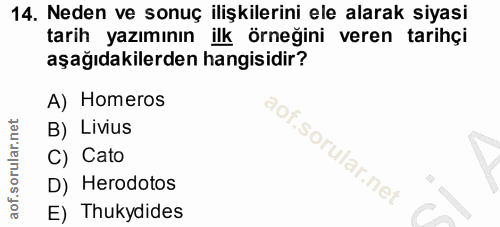 14. soru: Neden ve sonuç ilişkilerini ele alarak siyasi tarih yazımının ilk örneğini veren tarihçi aşağıdakilerden hangisidir?…