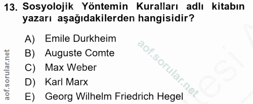 13. soru: Sosyolojik Yöntemin Kuralları adlı kitabın yazarı aşağıdakilerden hangisidir? A) Emile Durkheim B) Auguste Comte C) M…