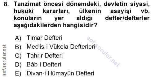8. soru: Tanzimat öncesi dönemdeki, devletin siyasi, hukuki kararları, ülkenin asayişi vb. konuların yer aldığı defter/defterl…