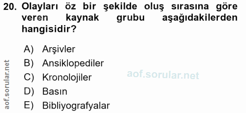 20. soru: Olayları öz bir şekilde oluş sırasına göre veren kaynak grubu aşağıdakilerden hangisidir? A) Arşivler rular.net B) An…