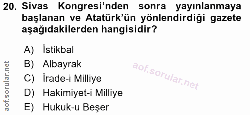 20. soru: Sivas Kongresi'nden sonra yayınlanmaya başlanan ve Atatürk'ün yönlendirdiği gazete aşağıdakilerden hangisidir? A) İst…