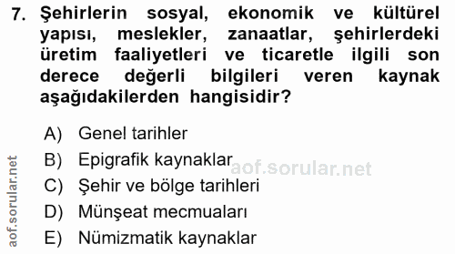7. soru: Şehirlerin sosyal, ekonomik ve kültürel yapısı, meslekler, zanaatlar, şehirlerdeki üretim faaliyetleri ve ticaretle i…