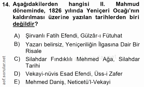 14. soru: Aşağıdakilerden hangisi II. Mahmud döneminde, 1826 yılında Yeniçeri Ocağı'nın kaldırılması üzerine yazılan tarihlerde…