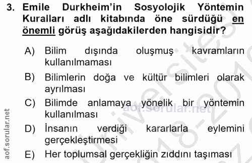 3. soru: Emile Durkheim'in Sosyolojik Yöntemin Kuralları adlı kitabında öne sürdüğü en önemli görüş aşağıdakilerden hangisidir…