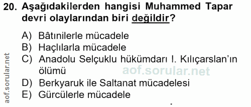 20. soru: Aşağıdakilerden hangisi Muhammed Tapar devri olaylarından biri değildir? A) Bâtinilerle mücadele B) Haçlılarla mücade…