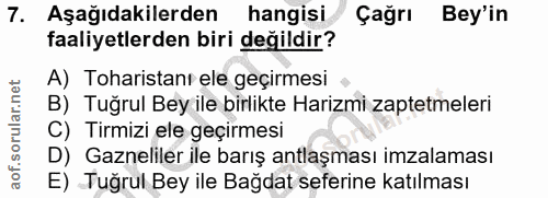 7. soru: Aşağıdakilerden hangisi Çağrı Bey'in faaliyetlerden biri değildir? A) Toharistanı ele geçirmesi B) Tuğrul Bey ile bir…