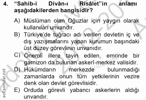 4. soru: Sahib-i Divân-1 Risâlet" in anlamı aşağıdakilerden hangisidir? A) Müslüman olan Oğuzlar için yaygın olarak kullanılan…