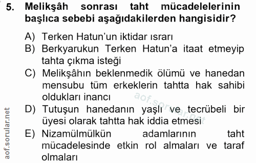 5. soru: Melikşâh sonrası taht mücadelelerinin başlıca sebebi aşağıdakilerden hangisidir? A) Terken Hatun'un iktidar ısrarı B)…