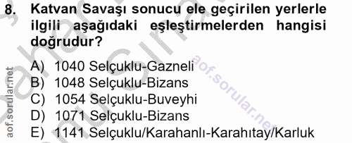 8. soru: Katvan Savaşı sonucu ele geçirilen yerlerle ilgili aşağıdaki eşleştirmelerden hangisi doğrudur? A) 1040 Selçuklu-Gazn…