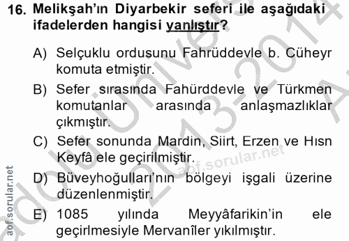 16. soru: Melikşah'ın Diyarbekir seferi ile aşağıdaki ifadelerden hangisi yanlıştır? A) Selçuklu ordusunu Fahrüddevle b. Cüheyr…
