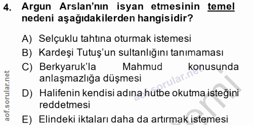4. soru: Argun Arslan'nın isyan etmesinin temel nedeni aşağıdakilerden hangisidir? A) Selçuklu tahtına oturmak istemesi B) Kar…