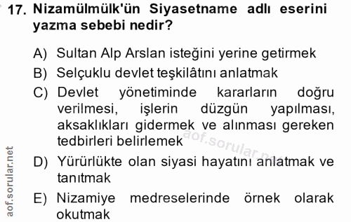 17. soru: Nizamülmülk'ün Siyasetname adlı eserini yazma sebebi nedir? A) Sultan Alp Arslan isteğini yerine getirmek B) Selçuklu…
