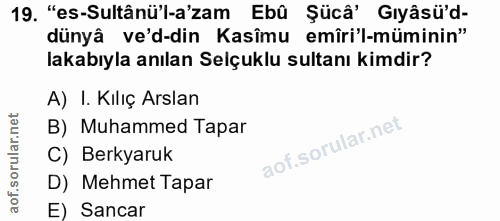 19. soru: "es-Sultânü'l-a'zam Ebû Şücâ' Gıyâsü'd- dünyâ ve'd-din Kasîmu emîri'l-müminin" lakabıyla anılan Selçuklu sultanı kimd…