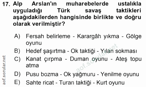 17. soru: Alp Arslan'ın muharebelerde ustalıkla uyguladığı Türk savas taktikleri aşağıdakilerden hangisinde birlikte ve doğru o…