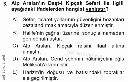 3. soru: Alp Arslan'ın Deşt-i Kıpçak Seferi ile ilgili aşağıdaki ifadelerden hangisi yanlıştır? A) Sefer, ticaret yollarının g…
