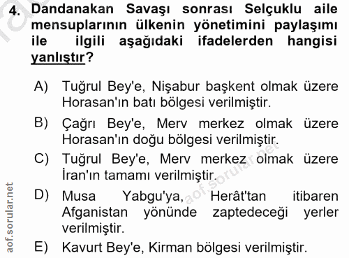 4. soru: Dandanakan Savaşı sonrası Selçuklu aile mensuplarının ülkenin yönetimini paylaşımı ile ilgili aşağıdaki ifadelerden h…