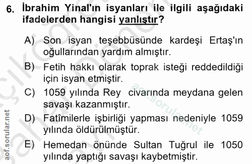 6. soru: İbrahim Yinal'ın isyanları ile ilgili aşağıdaki ifadelerden hangisi yanlıştır? A) Son isyan teşebbüsünde kardeşi Erta…