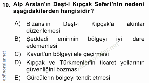 10. soru: Alp Arslan'ın Deşt-i Kıpçak Seferi'nin nedeni aşağıdakilerden hangisidir? A) Bizans'ın Dest-i Kıpçak'a akınlar düzenl…