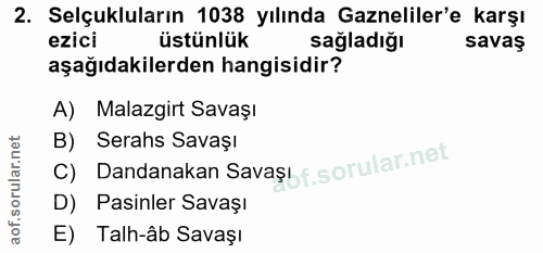 2. soru: Selçukluların 1038 yılında Gazneliler'e karşı ezici üstünlük sağladığı savaş aşağıdakilerden hangisidir? A) Malazgirt…