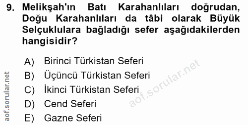 9. soru: Melikşah'ın Batı Karahanlıları doğrudan, Doğu Karahanlıları da tâbi olarak Büyük Selçuklulara bağladığı sefer aşağıda…