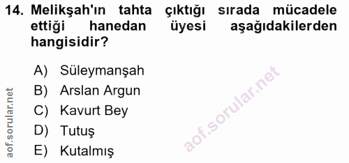 14. soru: Melikşah'ın tahta çıktığı sırada mücadele ettiği hanedan üyesi aşağıdakilerden hangisidir? A) Süleymanşah B) Arslan A…