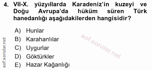 4. soru: VIl-X. yüzyıllarda Karadeniz'in kuzeyi ve Doğu Avrupa'da hüküm süren Türk hanedanlığı aşağıdakilerden hangisidir? A)…
