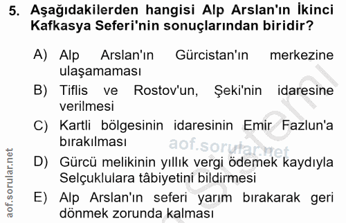 5. soru: Aşağıdakilerden hangisi Alp Arslan'ın Ikinci Kafkasya Seferi'nin sonuçlarından biridir? A) Alp Arslan'ın Gürcistan'ın…