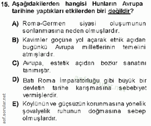 15. soru: Aşağıdakilerden hangisi Hunların Avrupa tarihine yaptıkları etkilerden biri degildir? A) Roma-Germen siyasi oluşumunu…