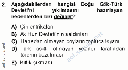 2. soru: Aşağıdakilerden hangisi Doğu Gök-Türk Devleti'ni yıkılmasını hazırlayan nedenlerden biri dežildir? A) Çin entrikaları…