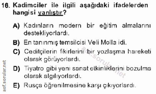 16. soru: Kadimciler ile ilgili aşağıdaki ifadelerden hangisi yanlıştır? A) Kadınların modern bir eğitim almalarını destekliyor…