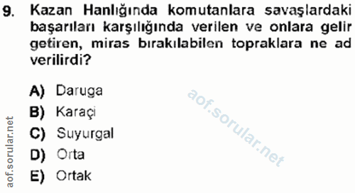9. soru: Kazan Hanlığında komutanlara savaşlardaki başarıları karşılığında verilen ve onlara gelir getiren, miras bırakılabile…