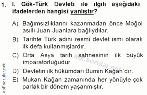 1. soru: I. Gök-Türk Devleti ile ilgili aşağıdaki ifadelerden hangisi yanlıştır? A) Bağımsızlıklarını kazanmadan önce Moğol as…