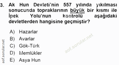 3. soru: Ak Hun Devleti'nin 557 yılında yıkılması şonucunda topraklarının büyük bir kısmı ile ipek Yolu'nun kontrolü aşağıdaki…