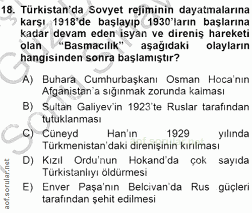 18. soru: Türkistan'da Sovyet rejiminin dayatmalarına karşı 1918'de başlayıp 1930'ların başlarına kadar devam eden isyan ve dir…