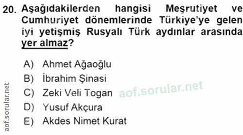 20. soru: Aşağıdakilerden hangisi Meşrutiyet ve Cumhuriyet dönemlerinde Türkiye'ye gelen iyi yetişmiş Rusyalı Türk aydınlar ara…