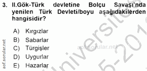 3. soru: II.Gök-Türk devletine Bolçu Savaşinda yenilen Türk Devleti/boyu aşağıdakilerden hangisidir? A) Kırgızlar B) Sabarlar…