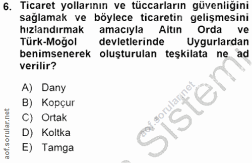 6. soru: Ticaret yollarının ve tüccarların güvenliğini sağlamak ve böylece ticaretin gelişmesini hızlandırmak amacıyla Altın O…